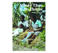 Where There Is No Dentist by Murray Dickson